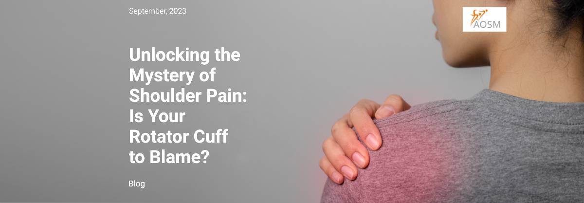 Unlocking the Mystery of Shoulder Pain: Is Your Rotator Cuff to Blame?